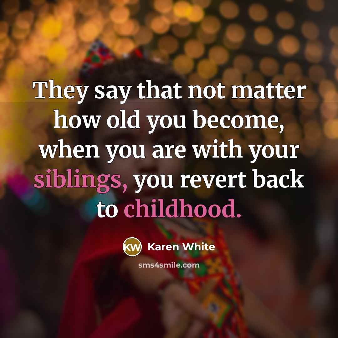 “They say that not matter how old you become, when…” quote by Karen White
