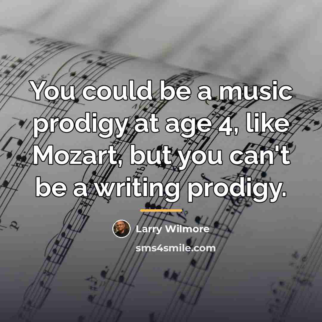“You could be a music prodigy at age 4, like…” quote by Larry Wilmore