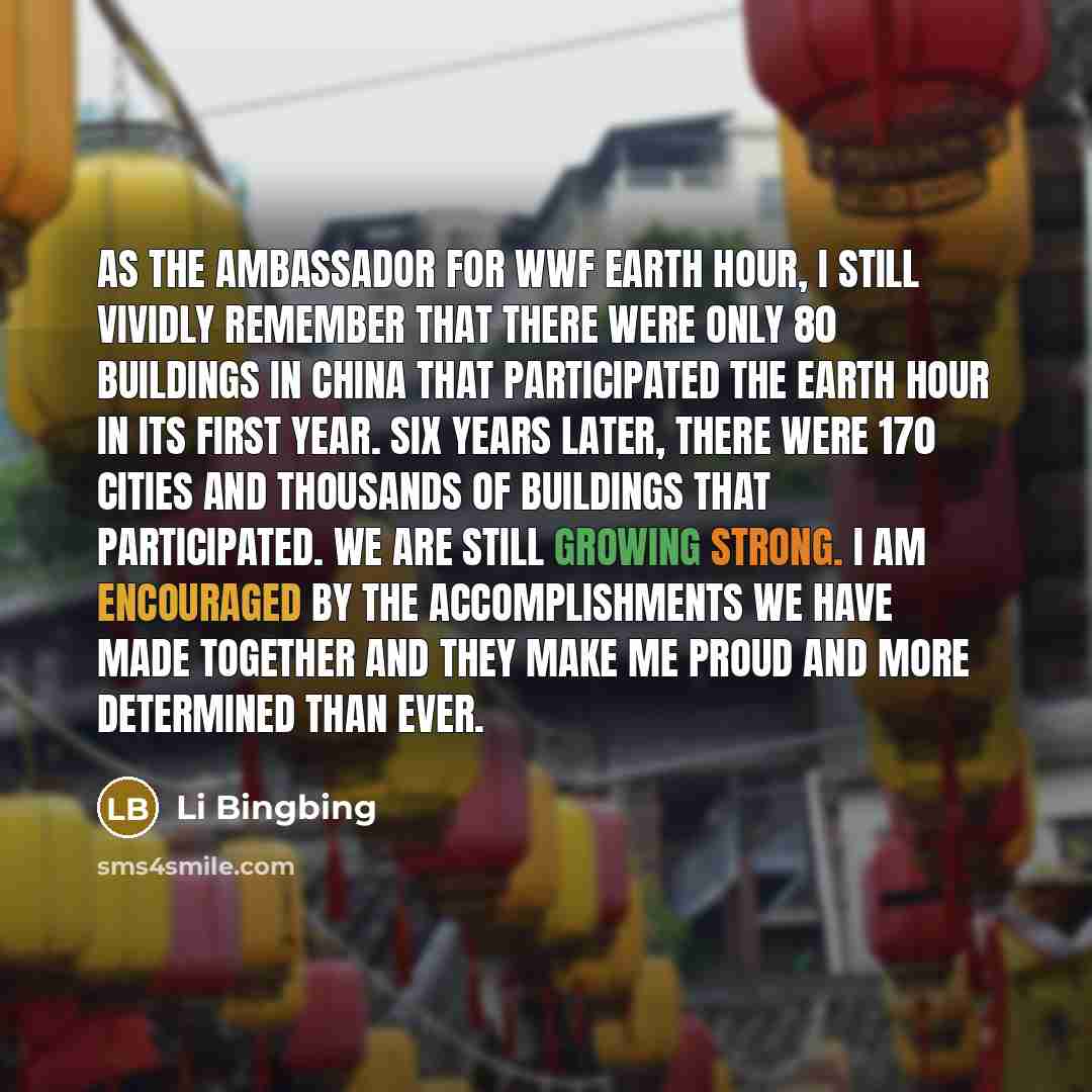 “As the Ambassador for WWF Earth Hour, I still vividly…” quote by Li Bingbing