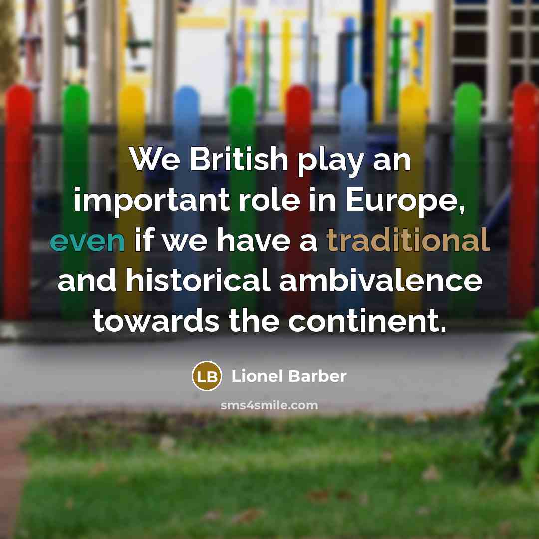 “We British play an important role in Europe, even if…” quote by Lionel Barber