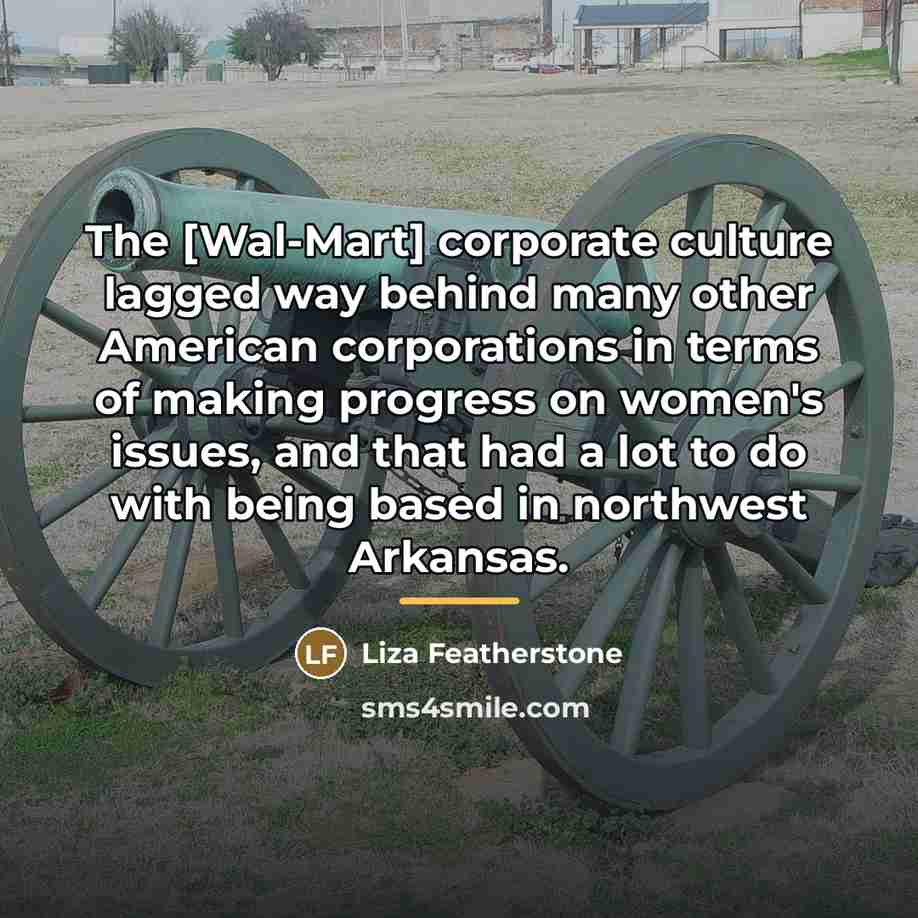 “The [Wal-Mart] corporate culture lagged way behind many other American…” quote by Liza Featherstone