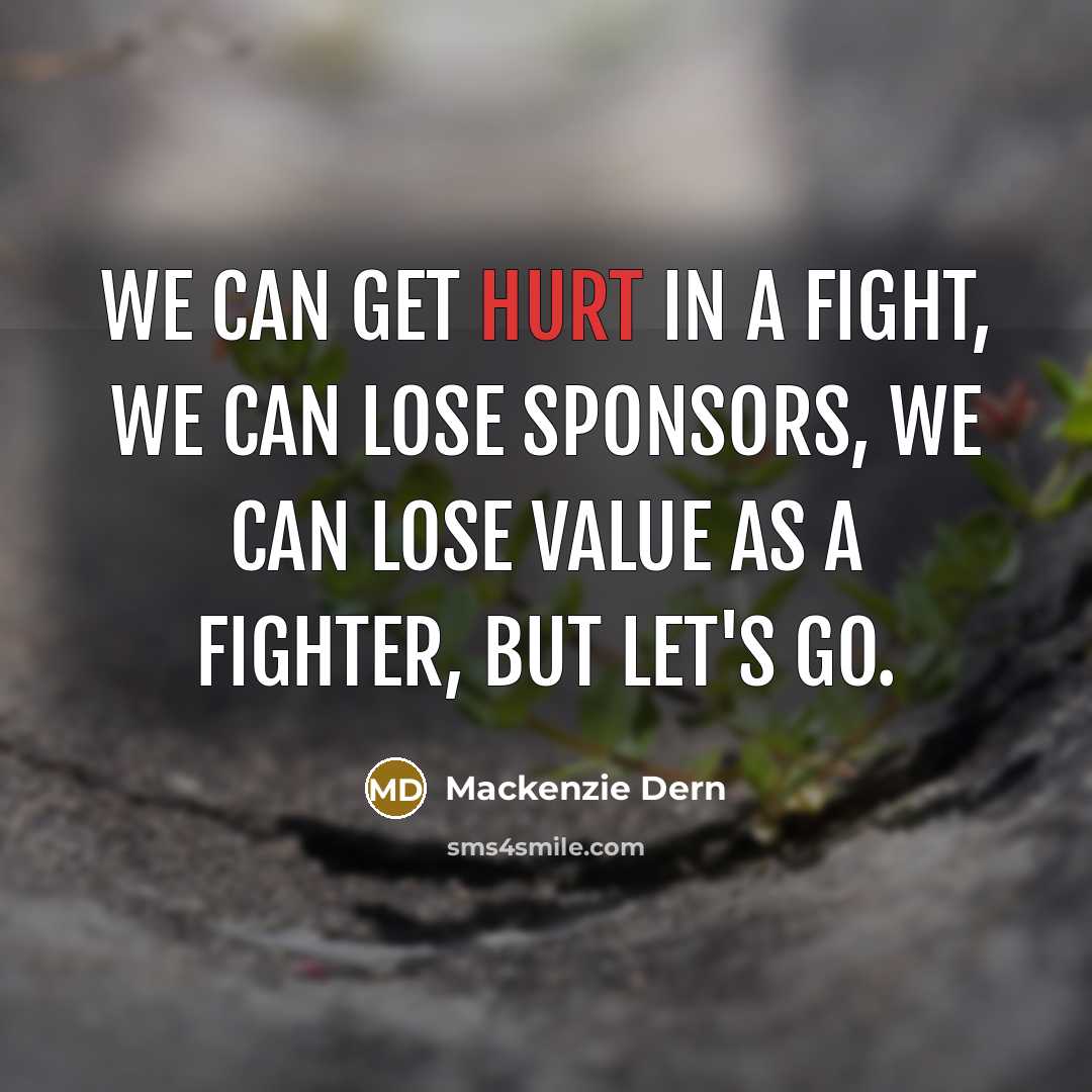 “We can get hurt in a fight, we can lose…” quote by Mackenzie Dern
