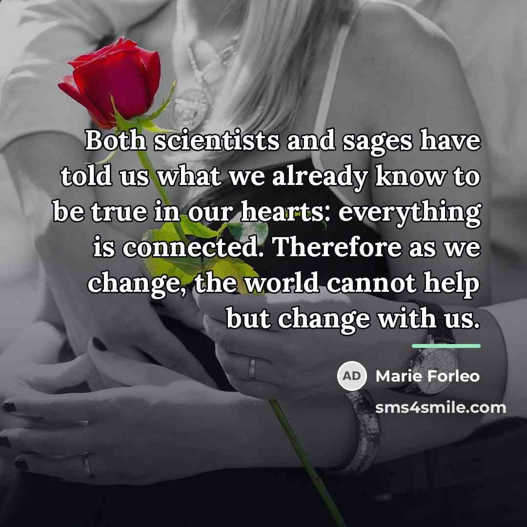 “Both scientists and sages have told us what we already…” quote by Marie Forleo