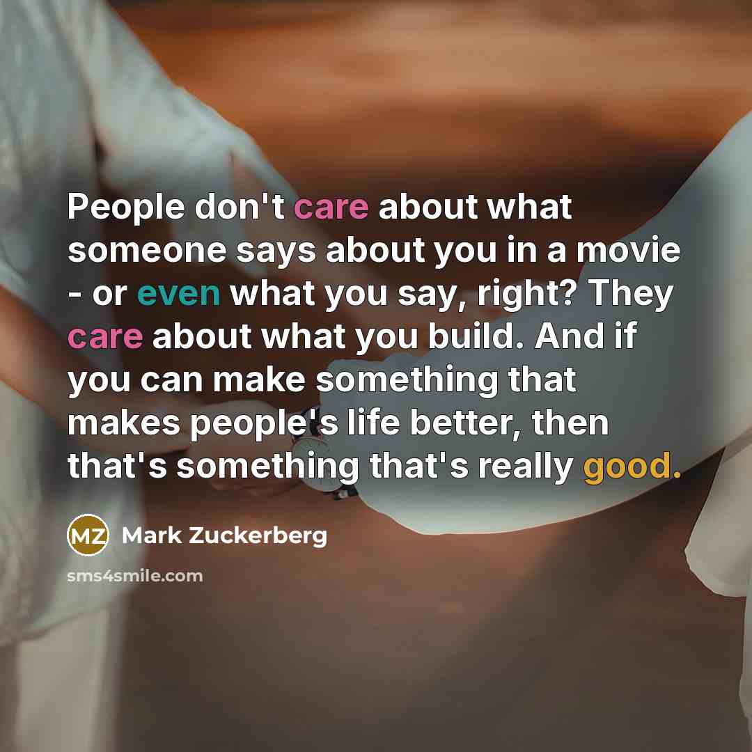 “People don't care about what someone says about you in…” quote by Mark Zuckerberg
