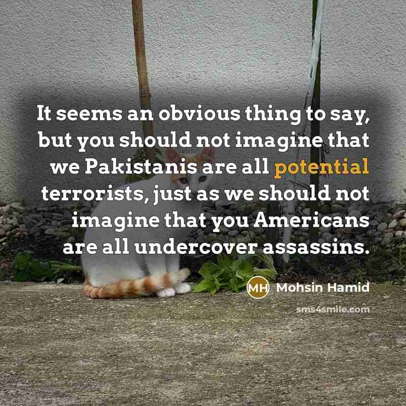 “It seems an obvious thing to say, but you should…” quote by Mohsin Hamid