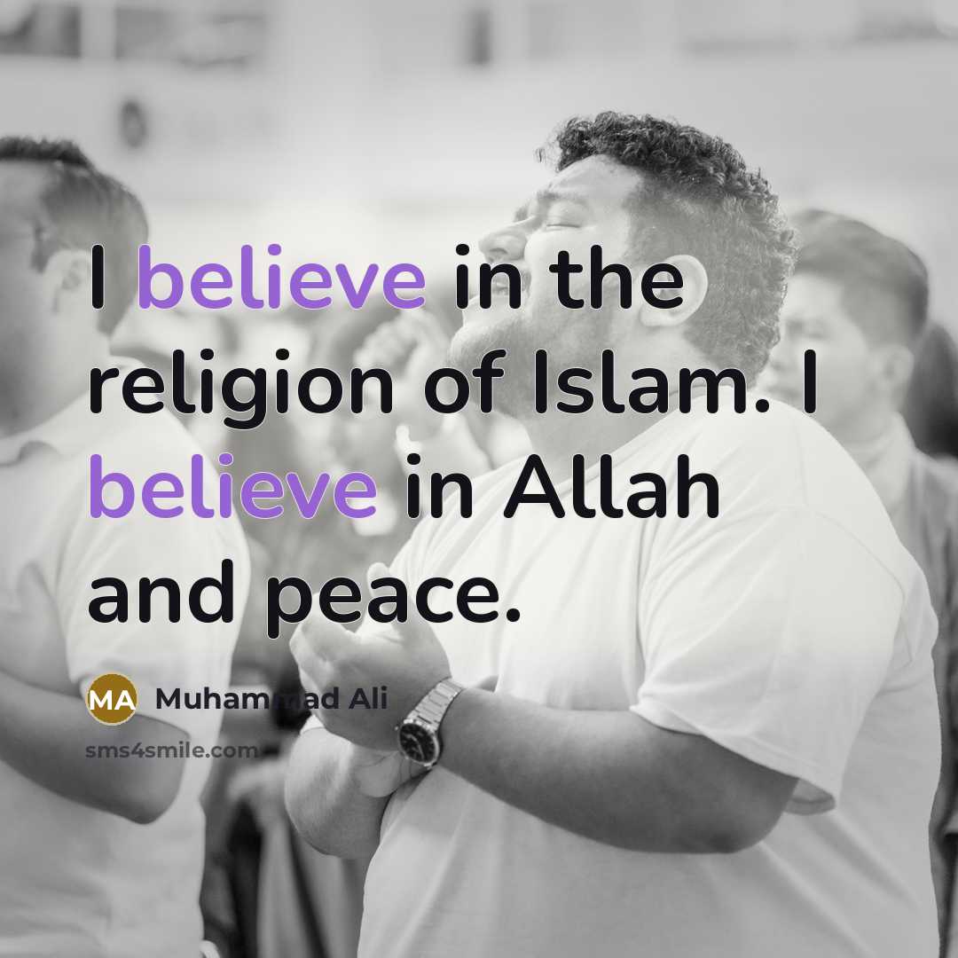 “I believe in the religion of Islam. I believe in…” quote by Muhammad Ali
