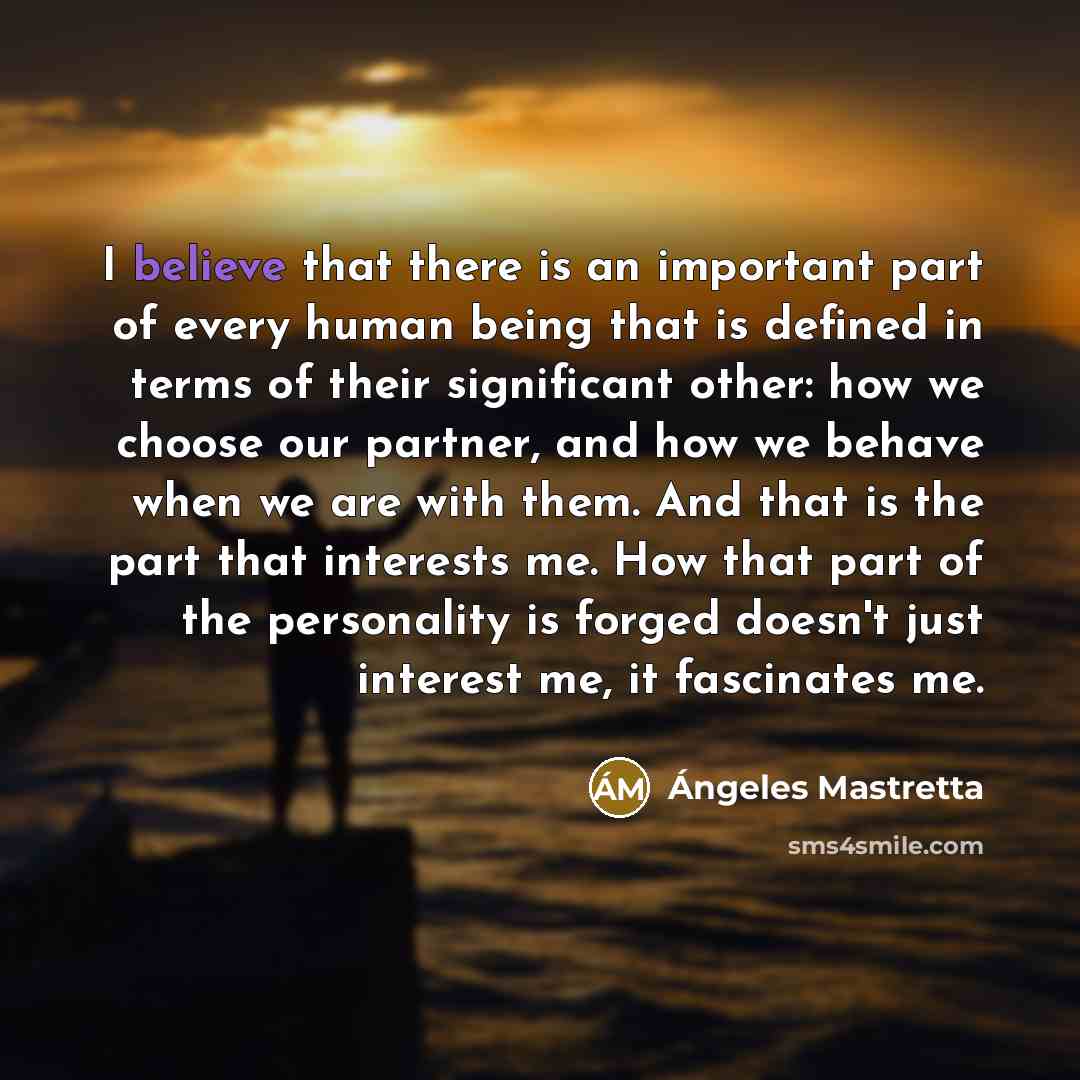 “I believe that there is an important part of every…” quote by Angeles Mastretta