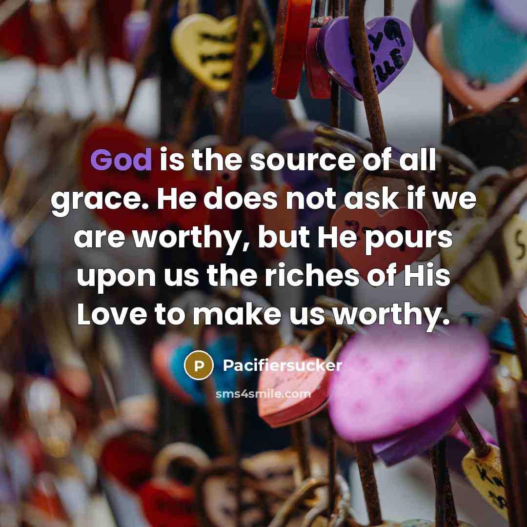 “God is the source of all grace. He does not…” quote by Pacifiersucker