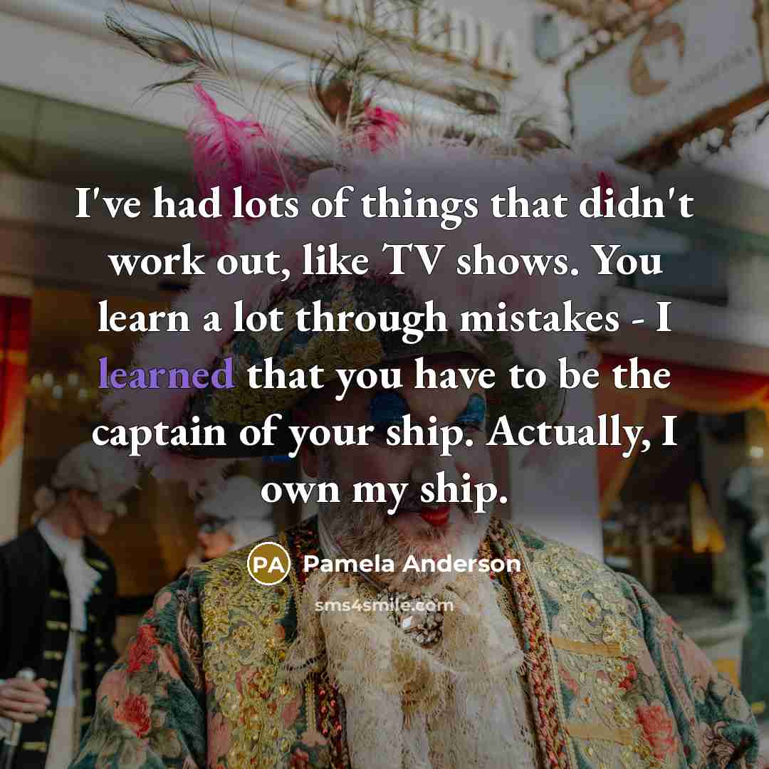 “I've had lots of things that didn't work out, like…” quote by Pamela Anderson