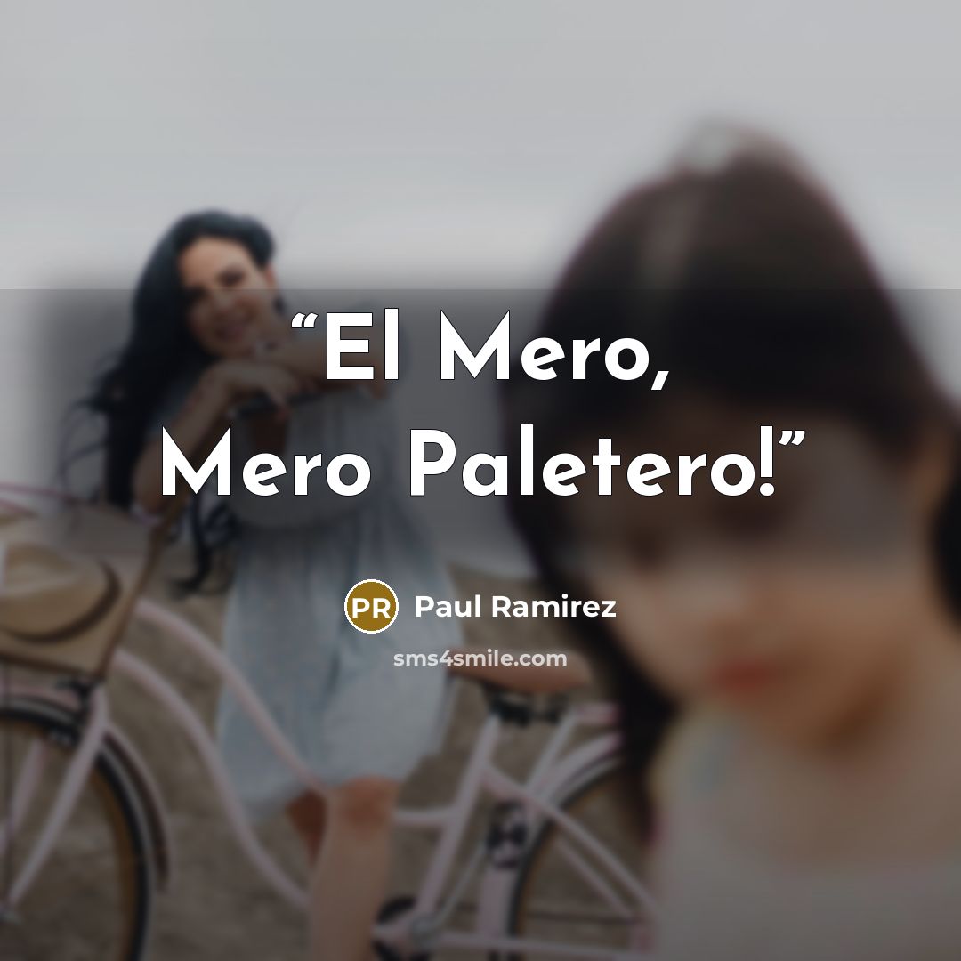 “El Mero, Mero Paletero!” quote by Paul Ramirez