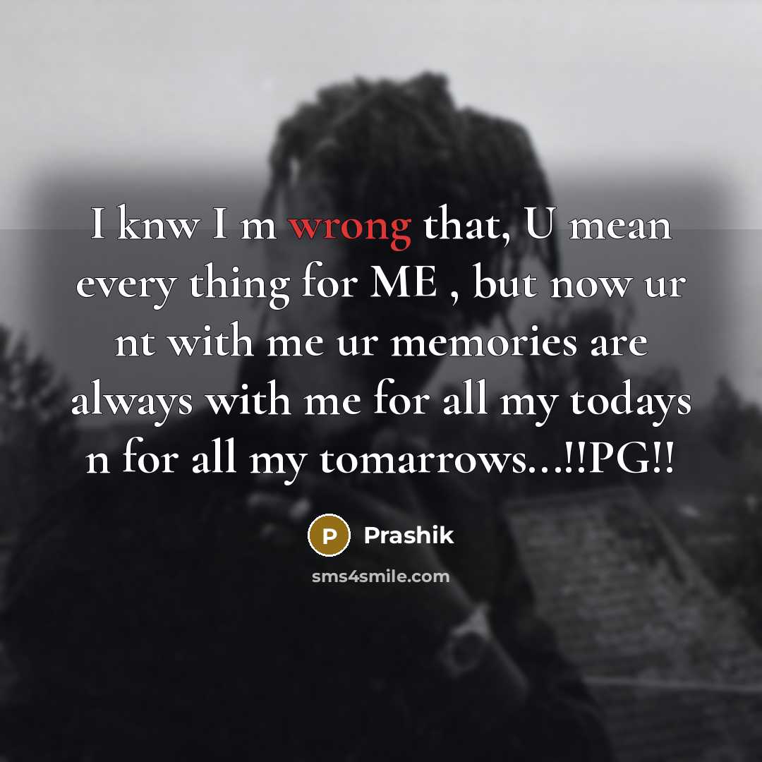 “I knw I m wrong that, U mean every thing…” quote by Prashik