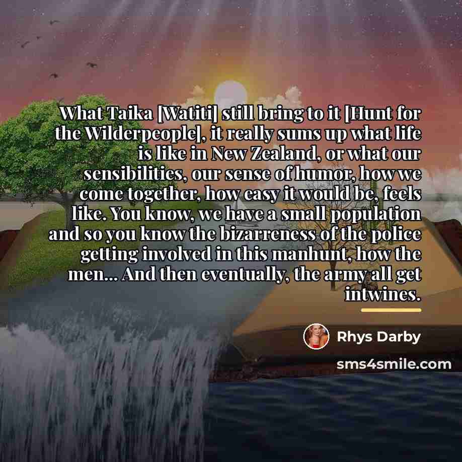 “What Taika [Watiti] still bring to it [Hunt for the…” quote by Rhys Darby