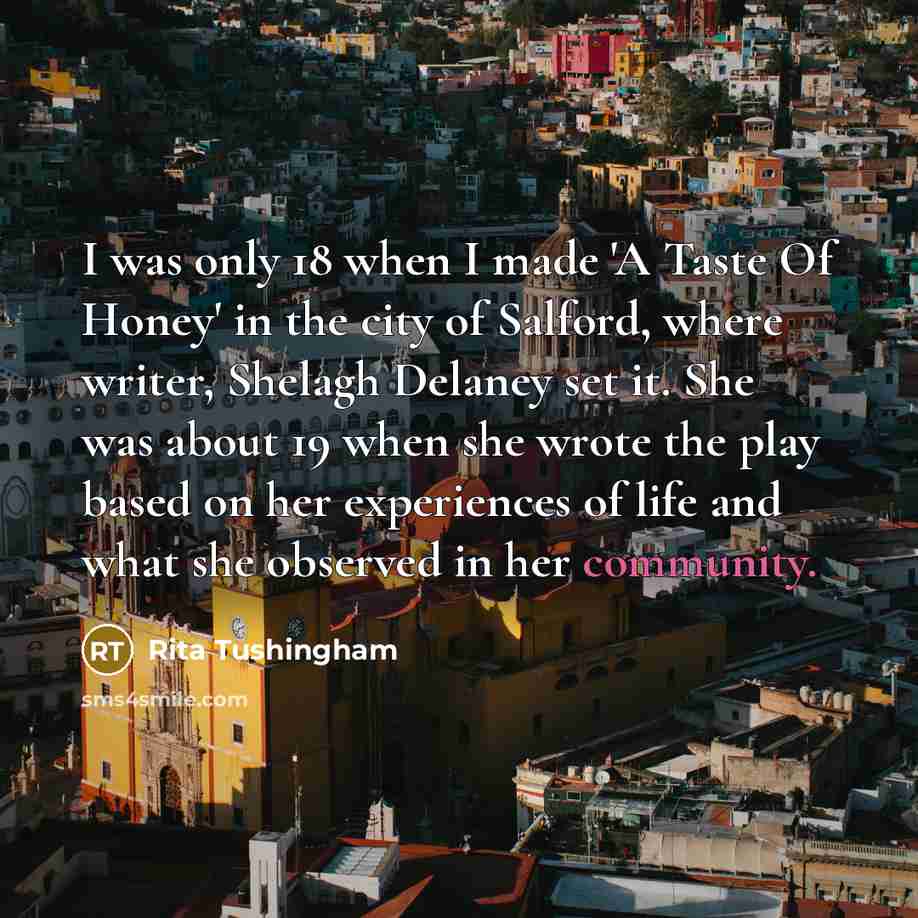 “I was only 18 when I made 'A Taste Of…” quote by Rita Tushingham