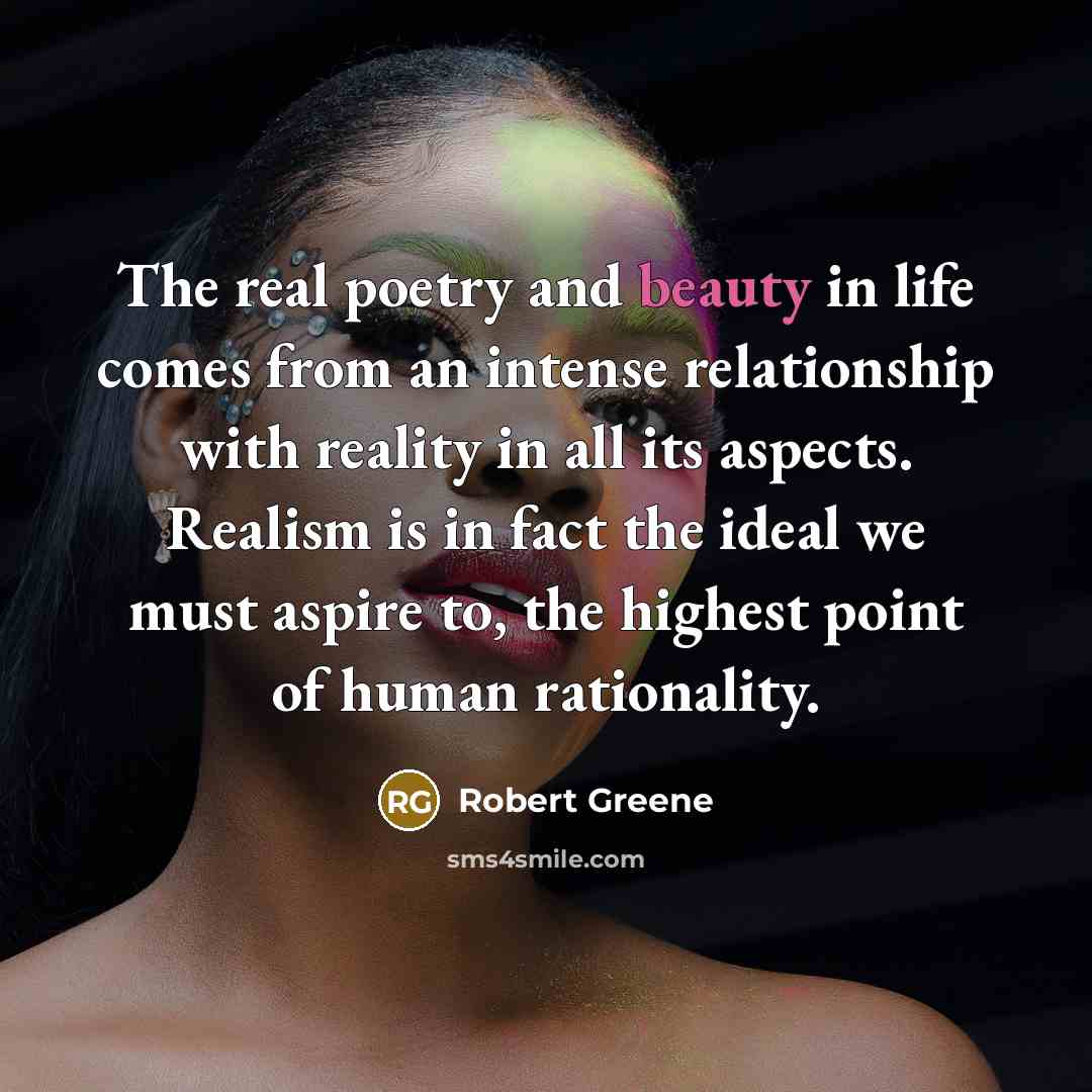 “The real poetry and beauty in life comes from an…” quote by Robert Greene