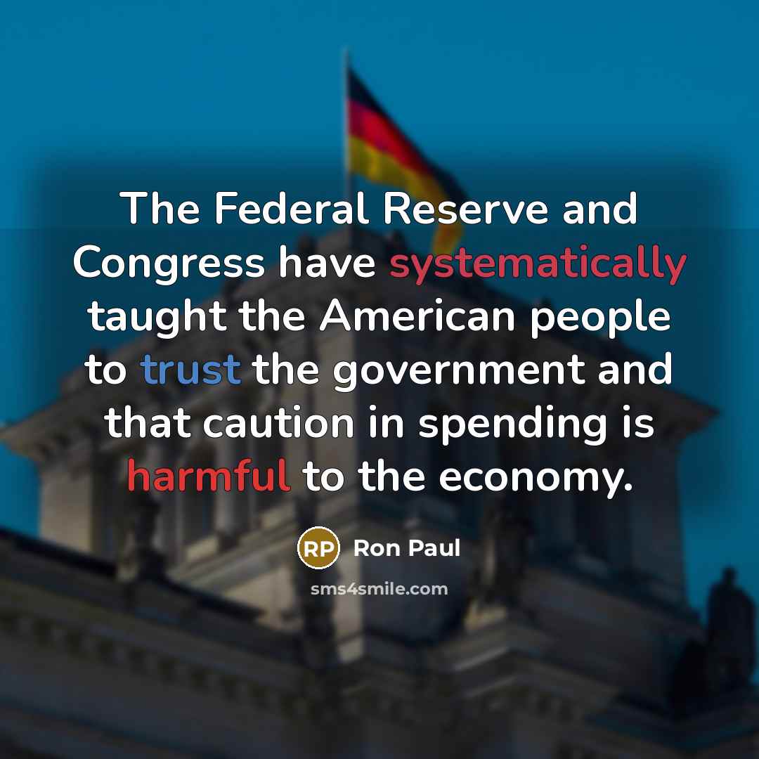 “The Federal Reserve and Congress have systematically taught the American…” quote by Ron Paul