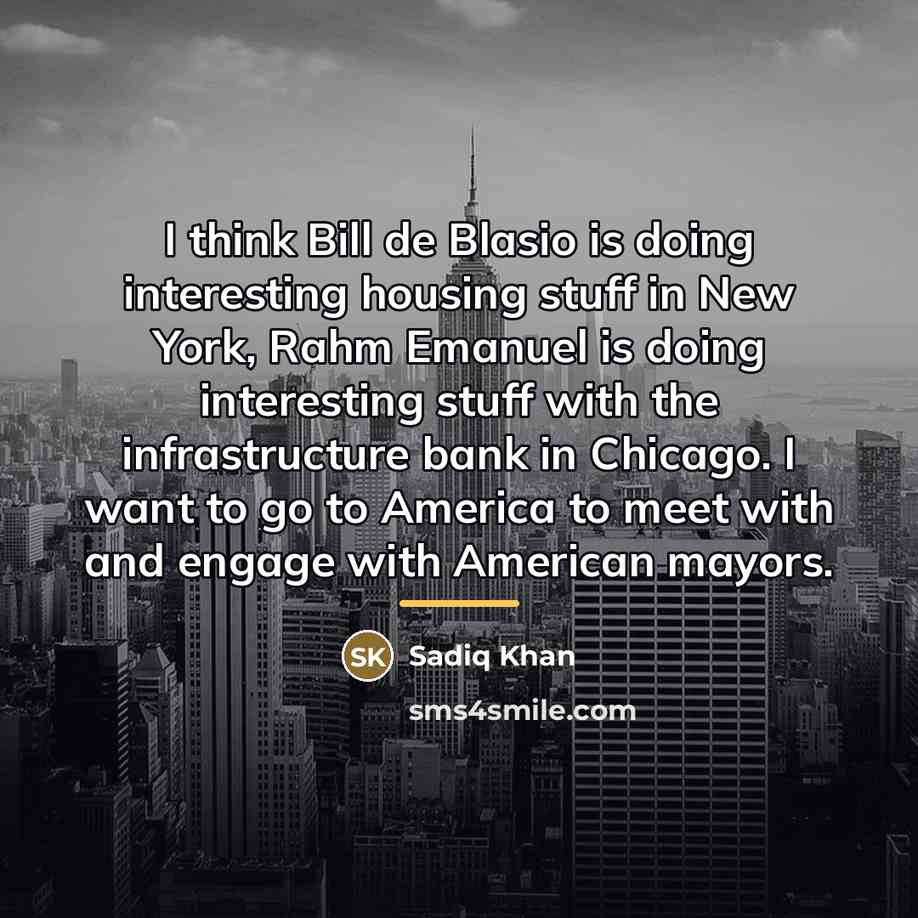 “I think Bill de Blasio is doing interesting housing stuff…” quote by Sadiq Khan