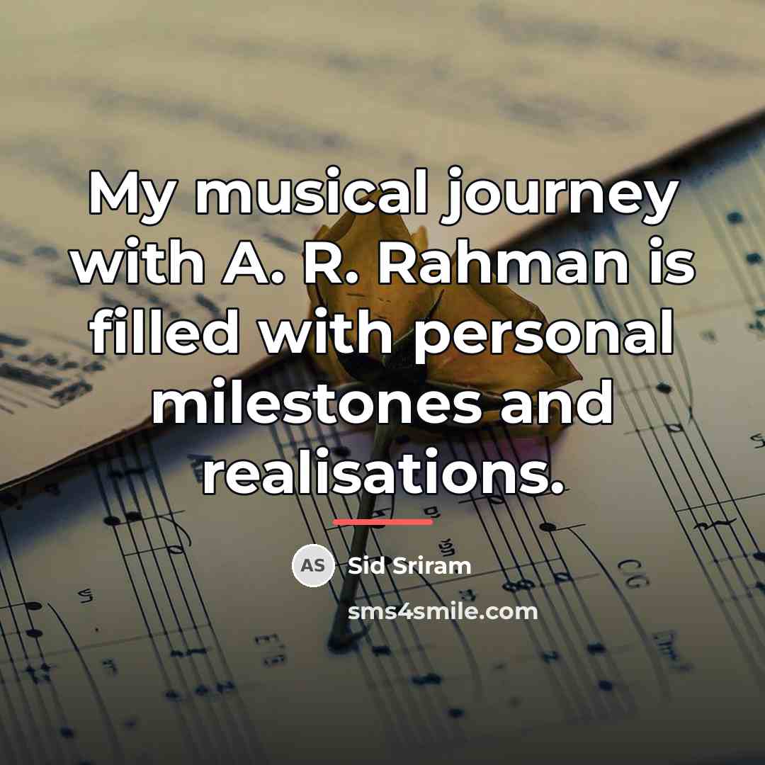 “My musical journey with A. R. Rahman is filled with…” quote by Sid Sriram