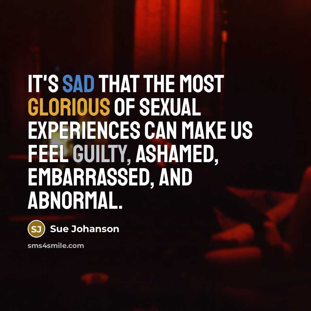 “It's sad that the most glorious of sexual experiences can…” quote by Sue Johanson