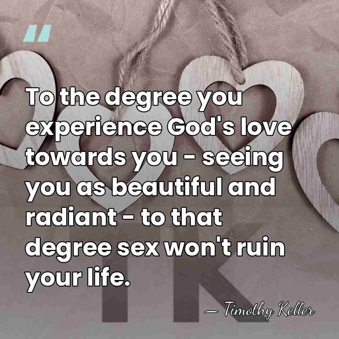 To the degree you experience God's love towards you - seeing you&hellip; - Timothy Keller