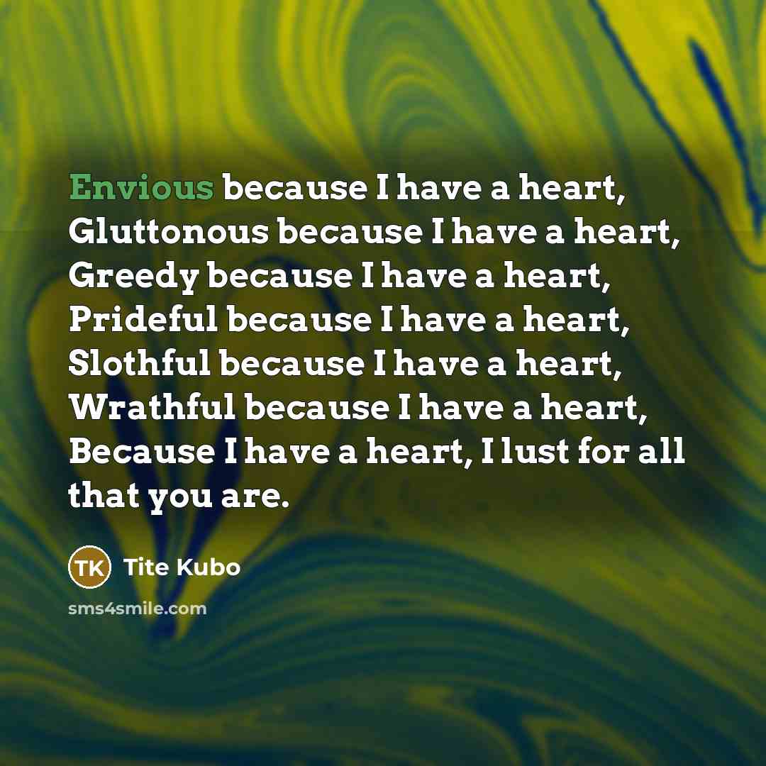 “Envious because I have a heart, Gluttonous because I have…” quote by Tite Kubo