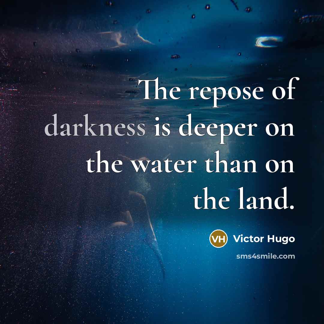 “The repose of darkness is deeper on the water than…” quote by Victor Hugo