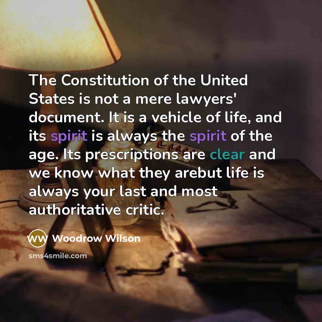 “The Constitution of the United States is not a mere…” quote by Woodrow Wilson