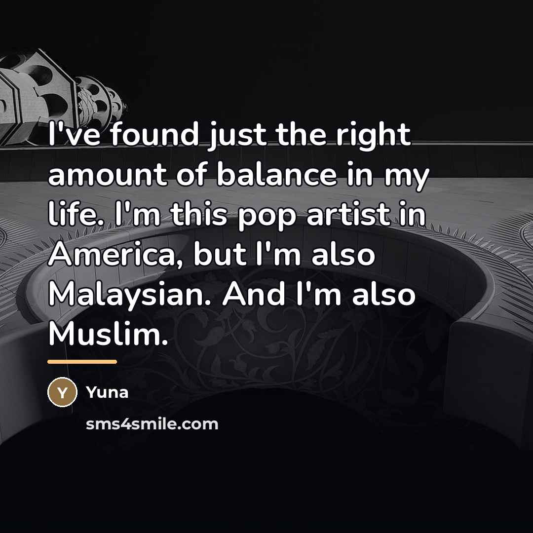 “I've found just the right amount of balance in my…” quote by Yuna