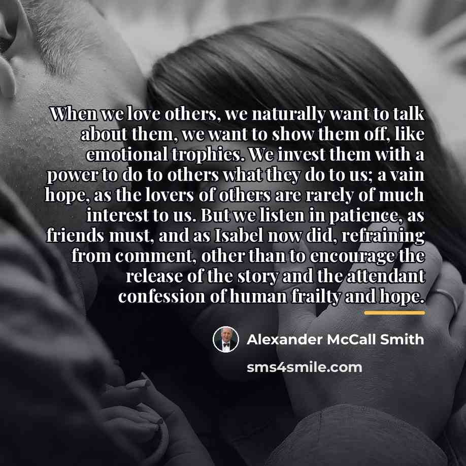 “When we love others, we naturally want to talk about…” quote by Alexander McCall Smith
