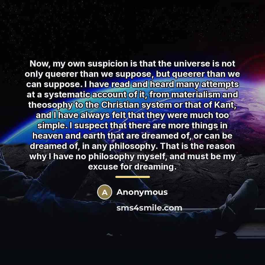 “Now, my own suspicion is that the universe is not…” quote by Anonymous