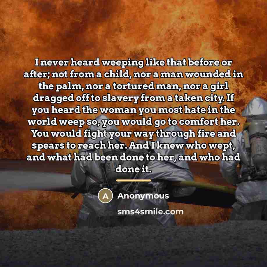 “I never heard weeping like that before or after; not…” quote by Anonymous