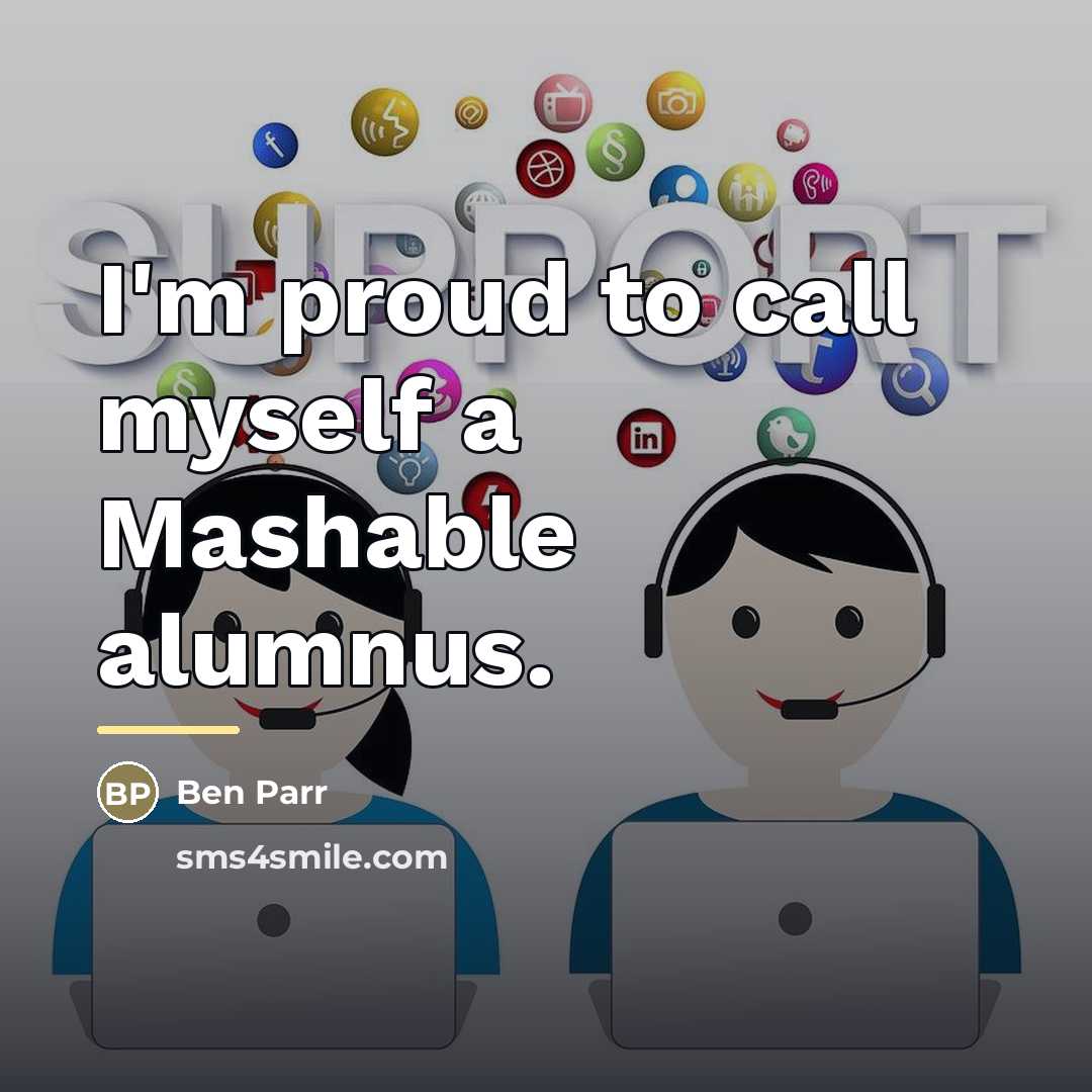 “I'm proud to call myself a Mashable alumnus.…” quote by Ben Parr