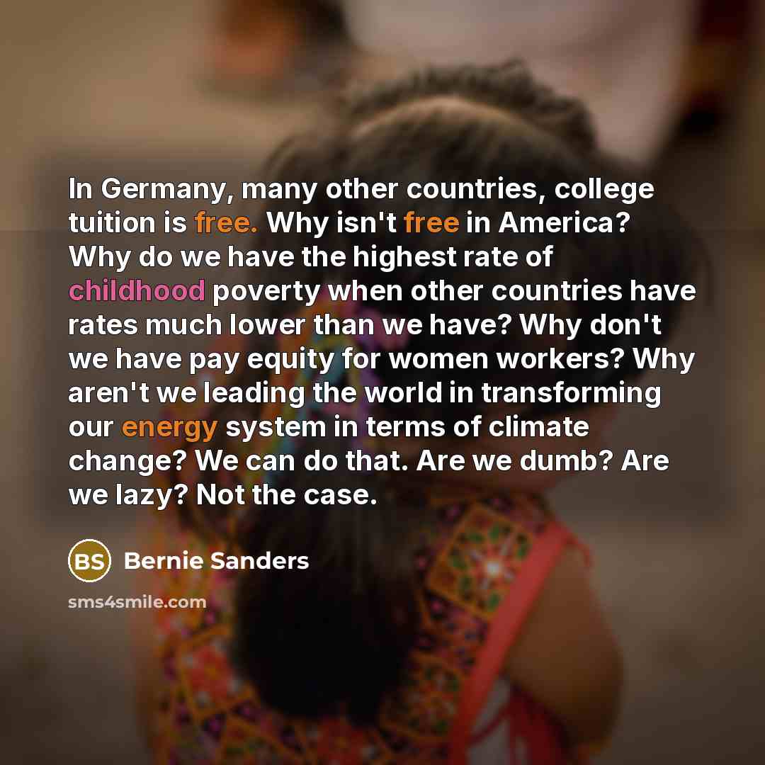 “In Germany, many other countries, college tuition is free. Why…” quote by Bernie Sanders
