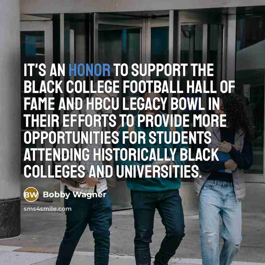 “It's an honor to support the Black College Football Hall…” quote by Bobby Wagner