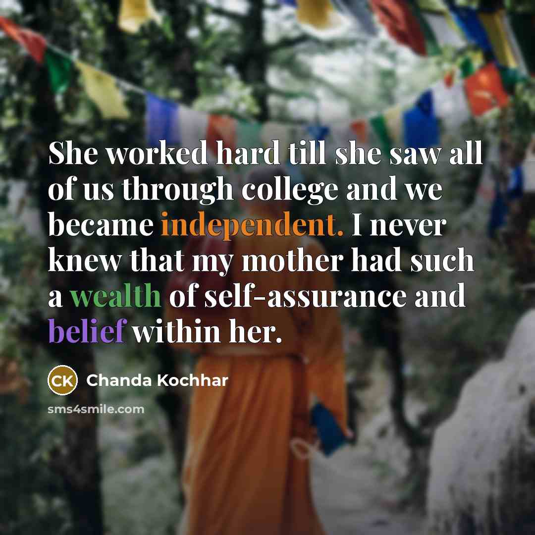 “She worked hard till she saw all of us through…” quote by Chanda Kochhar