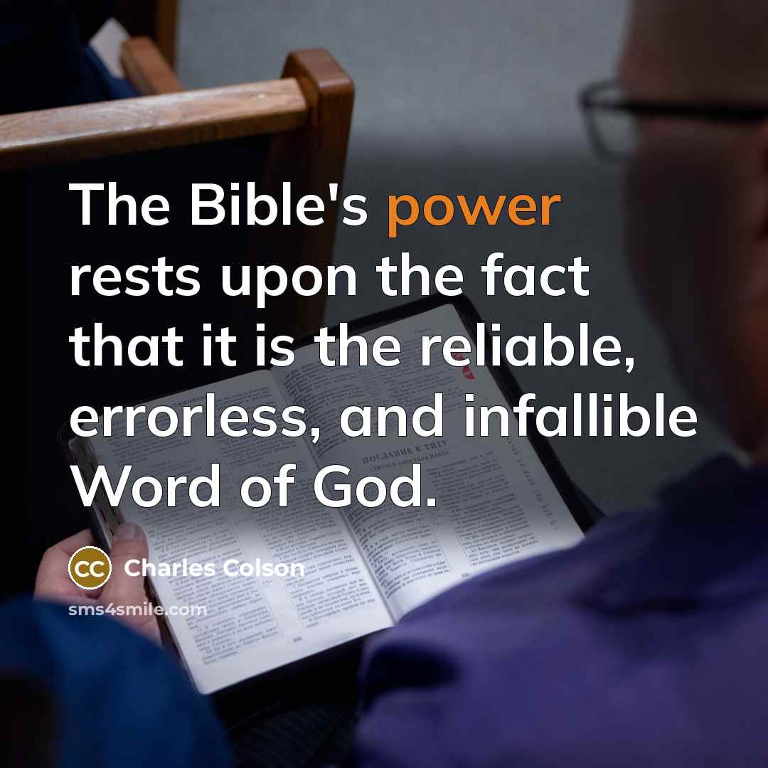“The Bible's power rests upon the fact that it is…” quote by Charles Colson