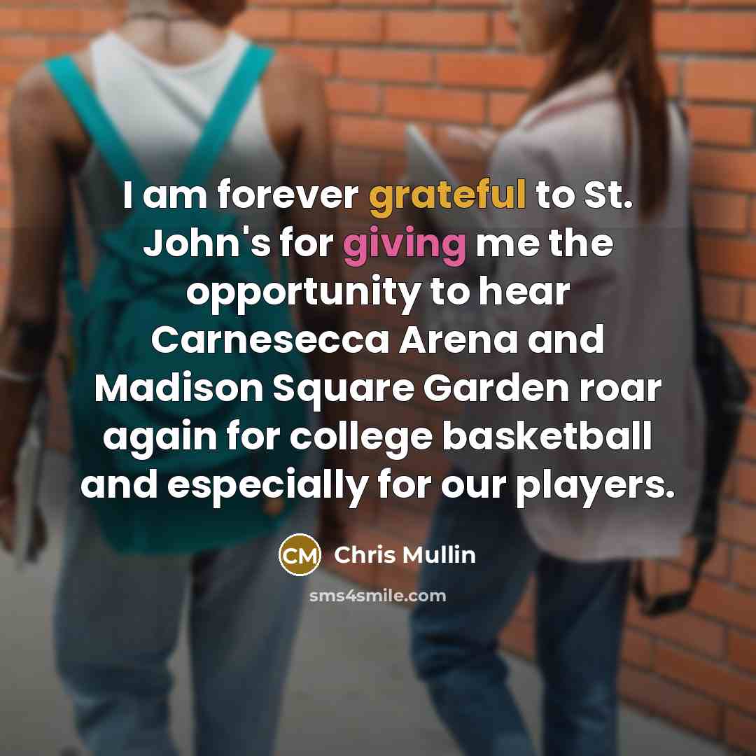 “I am forever grateful to St. John's for giving me…” quote by Chris Mullin