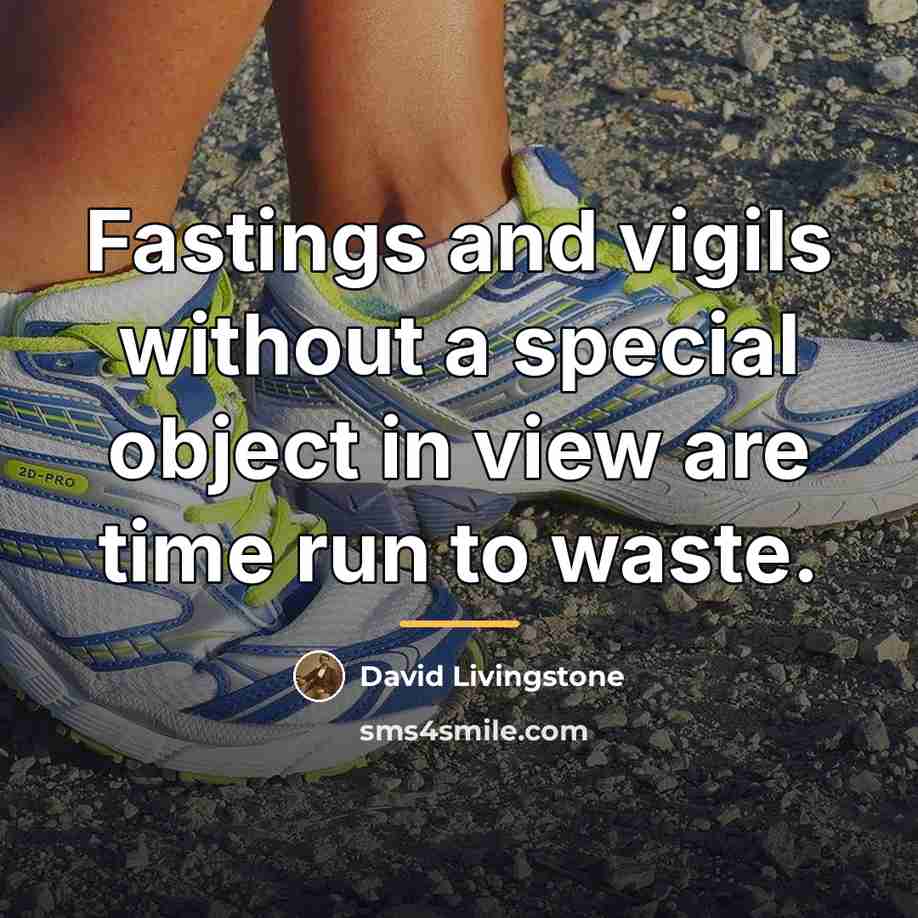 “Fastings and vigils without a special object in view are…” quote by David Livingstone