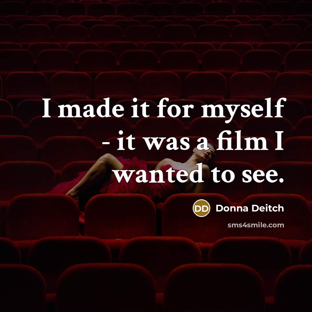 “I made it for myself - it was a film I wanted to see.” quote by Donna Deitch