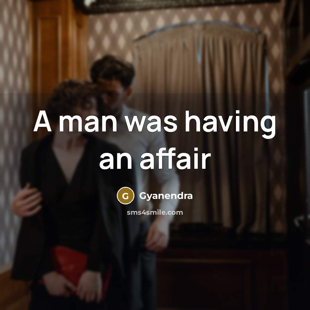 “A man was having an affair…” quote by Gyanendra