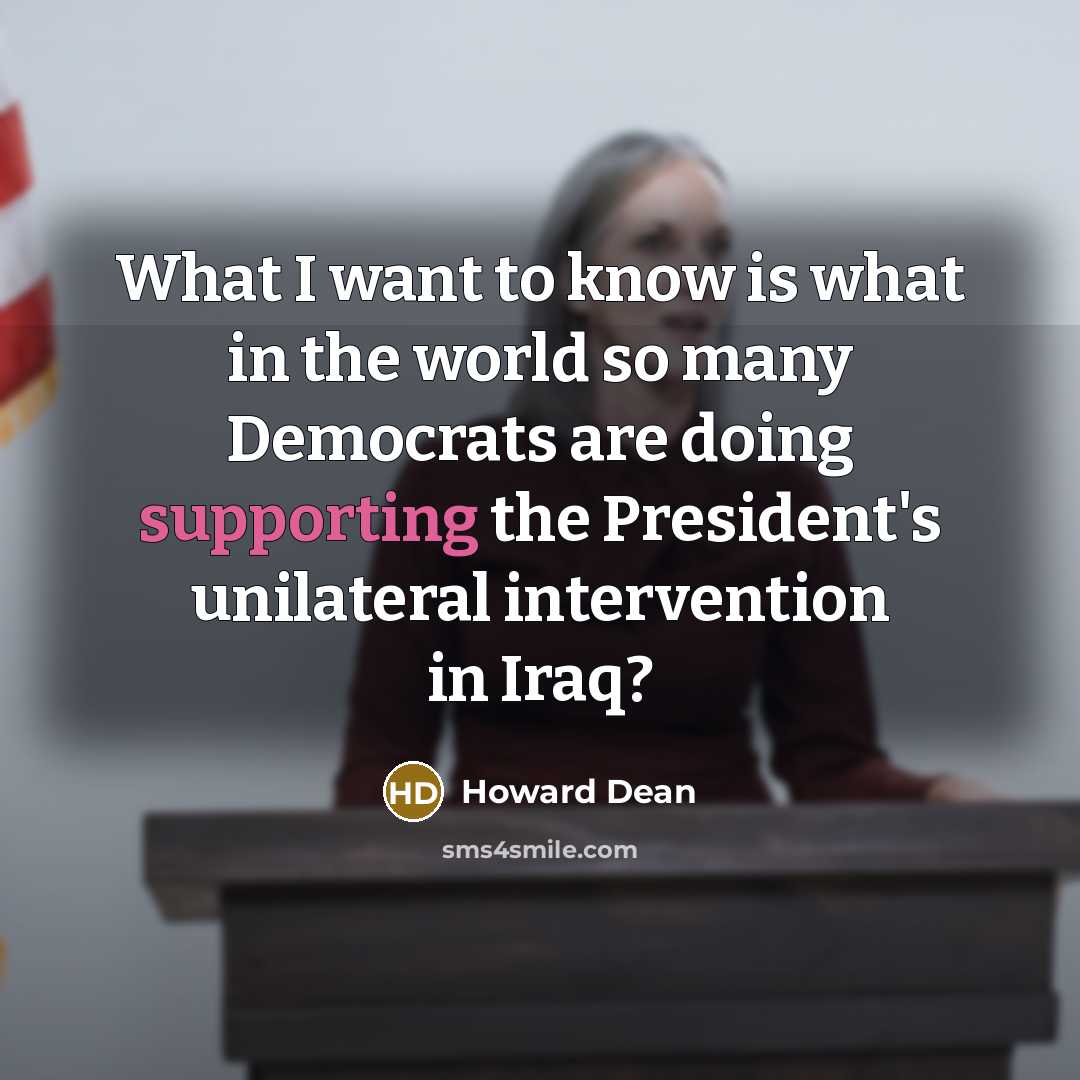 “What I want to know is what in the world…” quote by Howard Dean