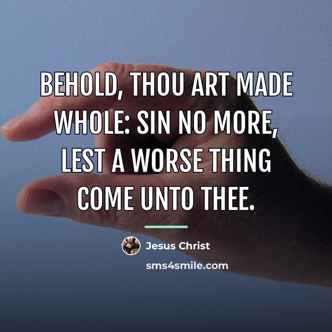 “Behold, thou art made whole: sin no more, lest a…” quote by Jesus Christ
