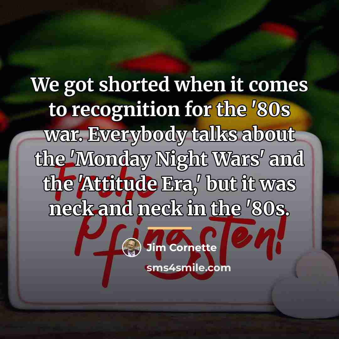 “We got shorted when it comes to recognition for the…” quote by Jim Cornette