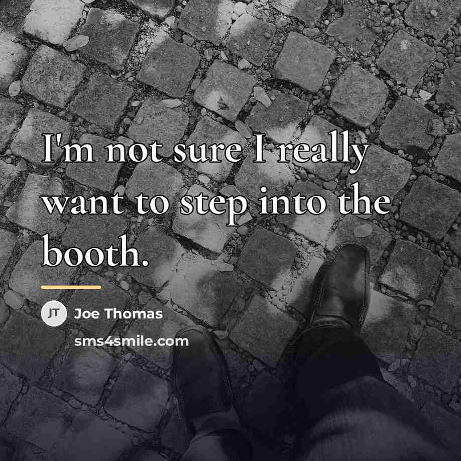 “I'm not sure I really want to step into the…” quote by Joe Thomas