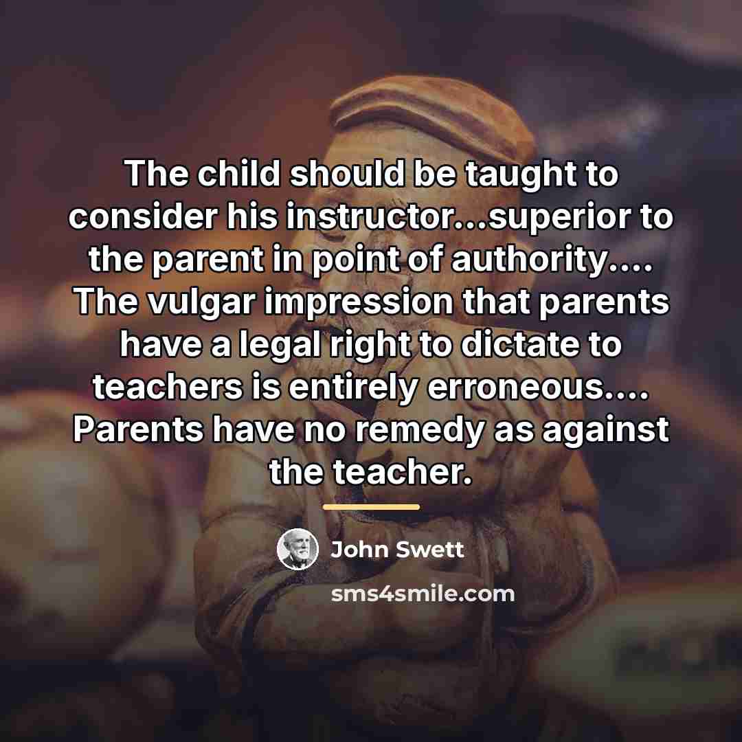 “The child should be taught to consider his instructor...superior to…” quote by John Swett