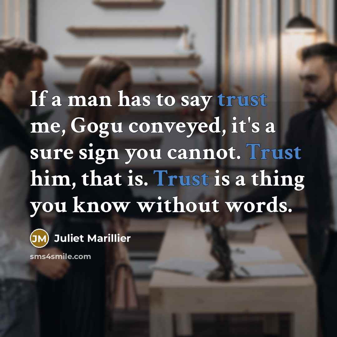 “If a man has to say trust me, Gogu conveyed,…” quote by Juliet Marillier