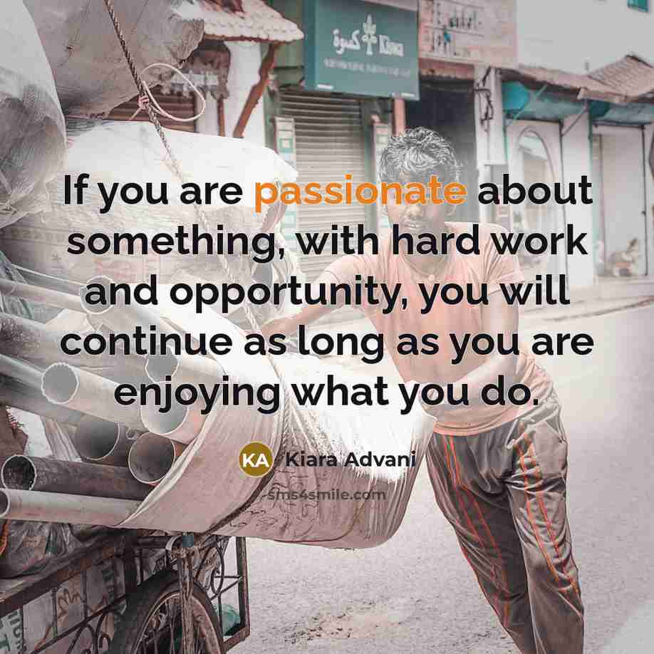 “If you are passionate about something, with hard work and…” quote by Kiara Advani