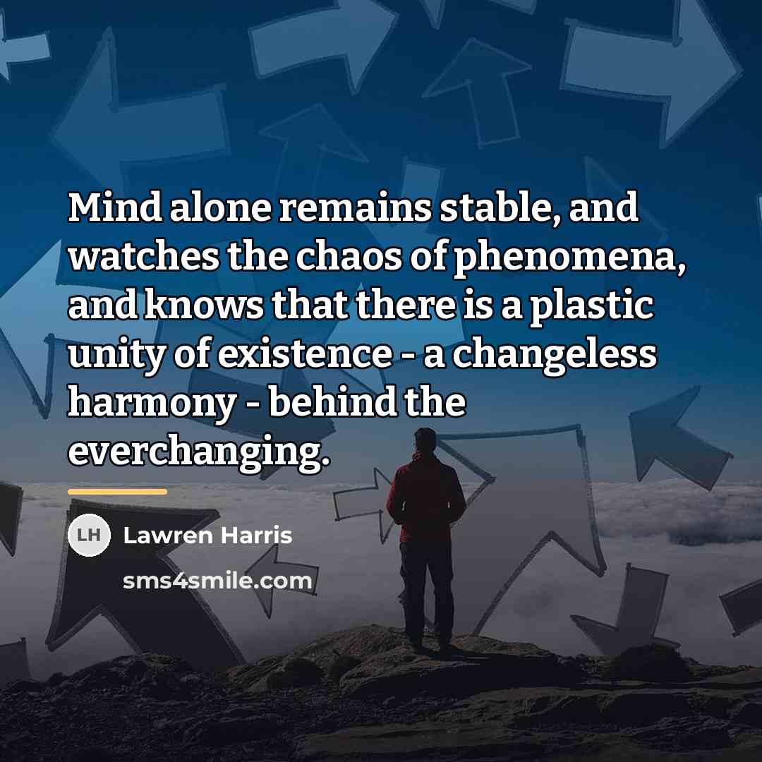 “Mind alone remains stable, and watches the chaos of phenomena,…” quote by Lawren Harris