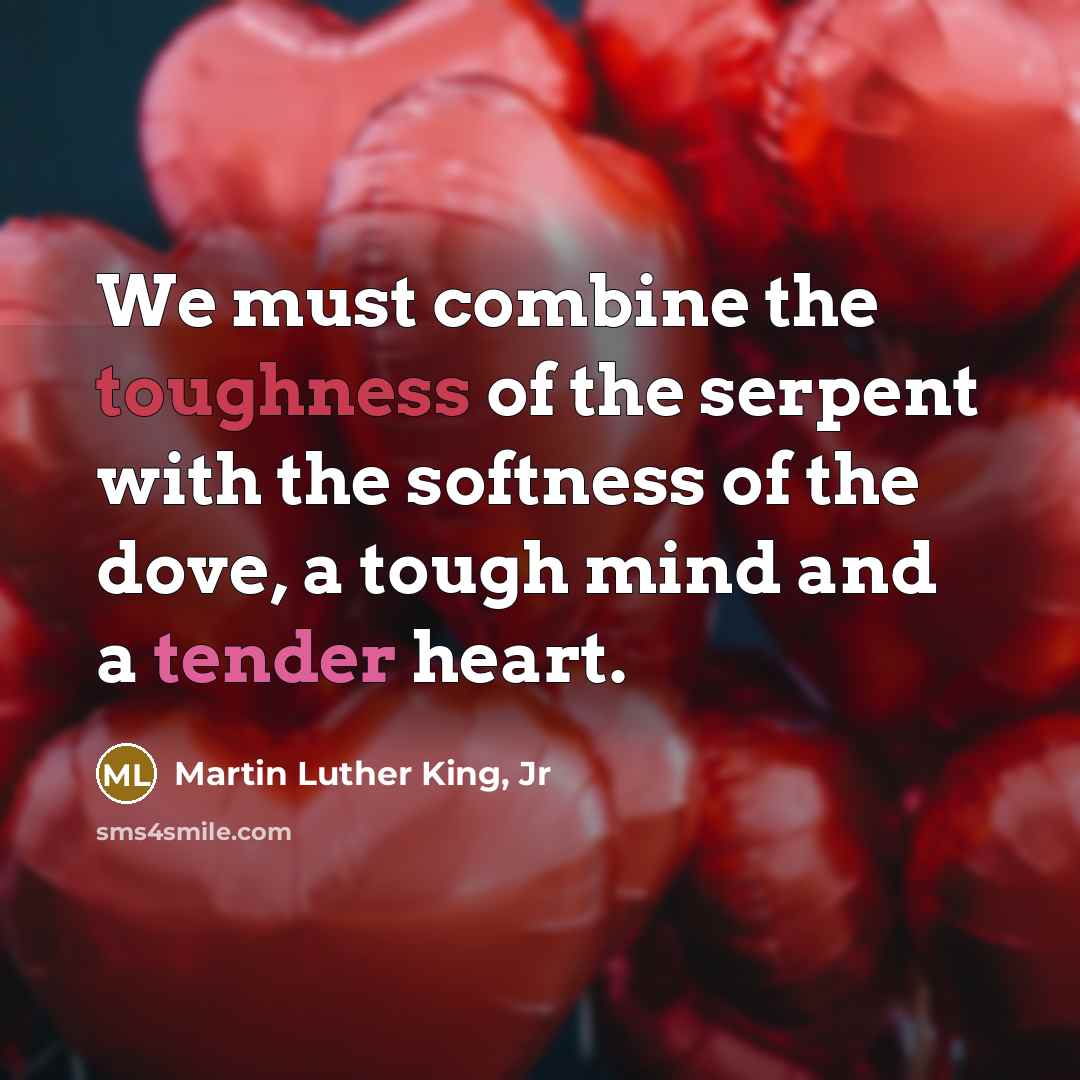 “We must combine the toughness of the serpent with the…” quote by Martin Luther King, Jr