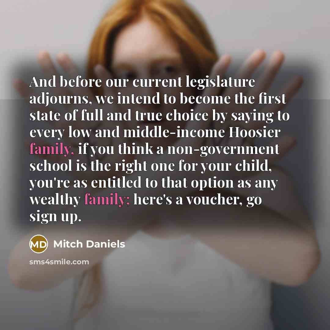 “And before our current legislature adjourns, we intend to become…” quote by Mitch Daniels