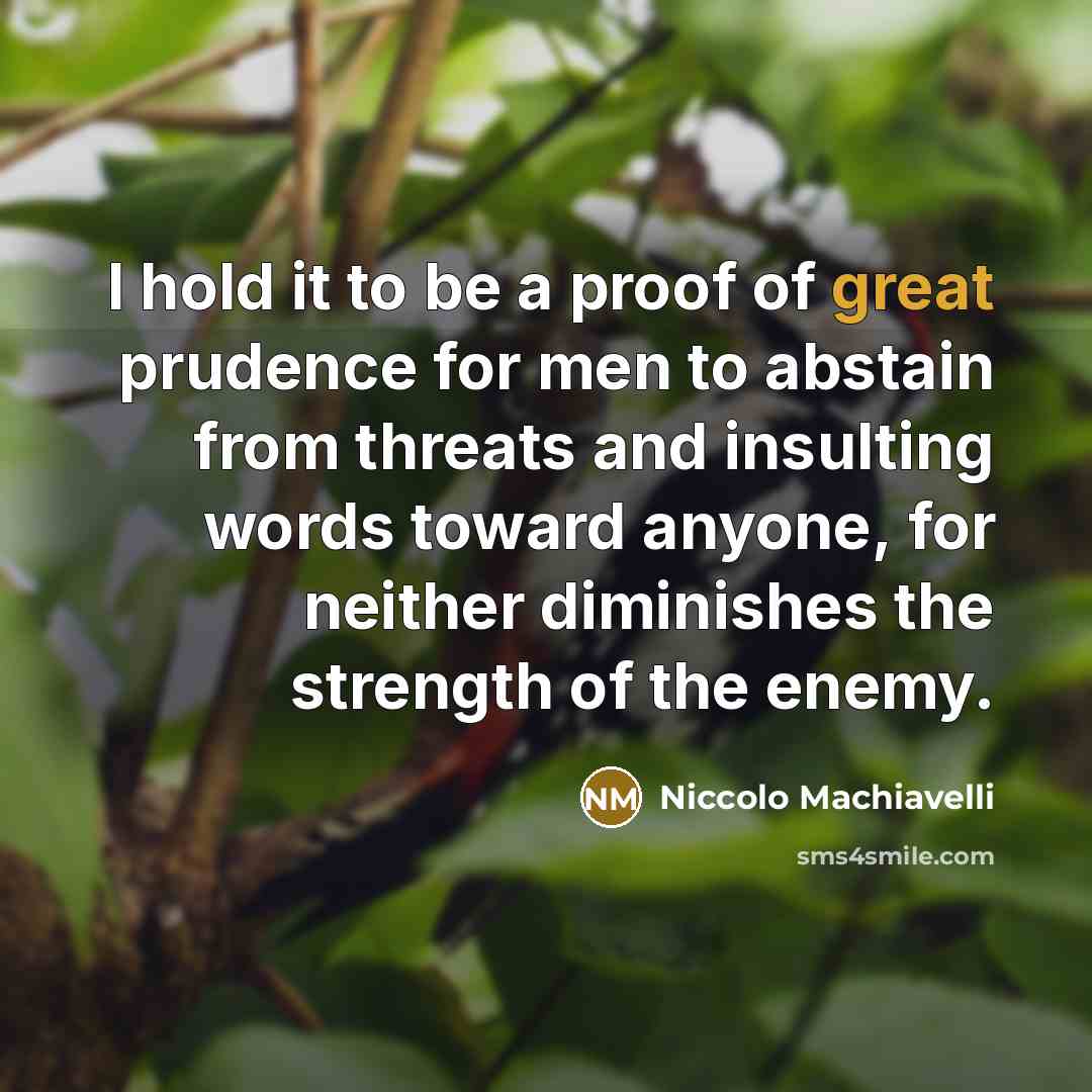 “I hold it to be a proof of great prudence…” quote by Niccolo Machiavelli